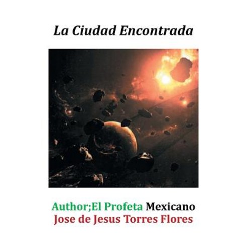 La Ciudad Encontrada Paperback, Xlibris Corporation