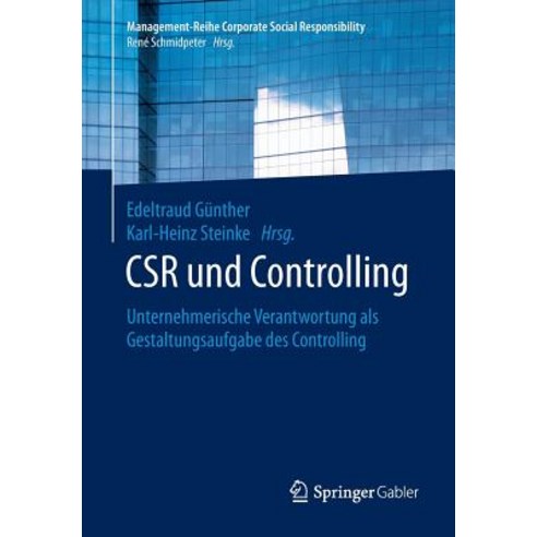 Csr Und Controlling: Unternehmerische Verantwortung ALS Gestaltungsaufgabe Des Controlling Paperback, Springer Gabler