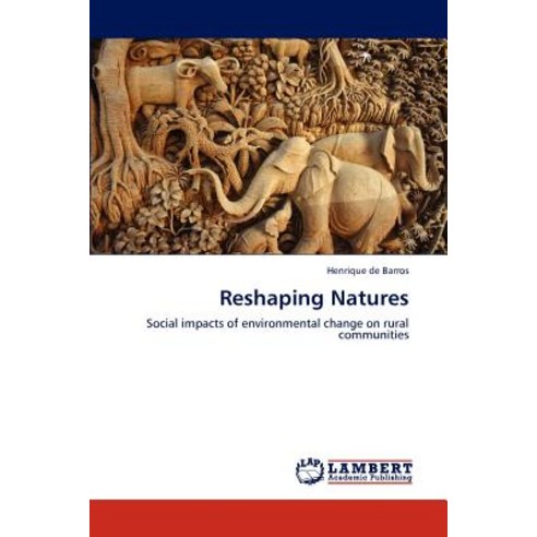 Reshaping Natures Paperback, LAP Lambert Academic Publishing