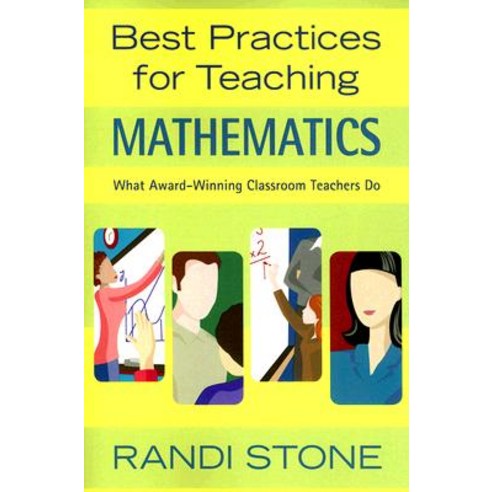 Best Practices for Teaching Mathematics: What Award-Winning Classroom Teachers Do Paperback, Corwin Publishers