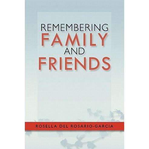 Remembering Family and Friends Paperback, Xlibris Corporation