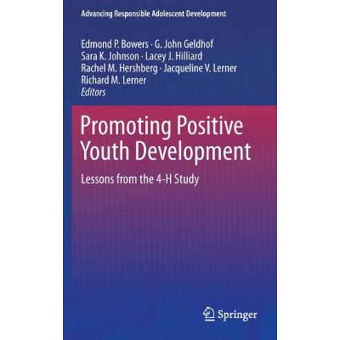 Promoting Positive Youth Development: Lessons from the 4-H Study Hardcover, Springer