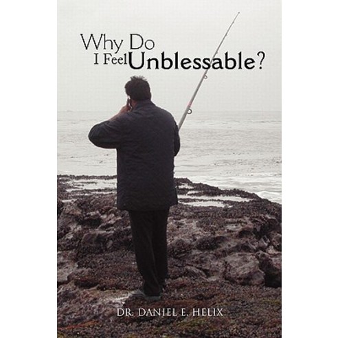Why Do I Feel Unblessable? Paperback, Xlibris Corporation