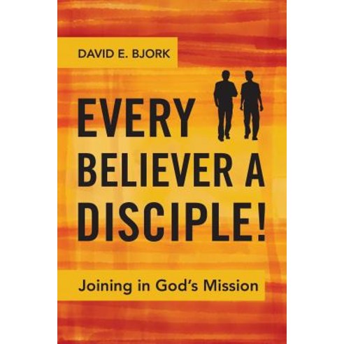 Every Believer a Disciple!: Joining in God''s Mission Paperback, Langham Global Library
