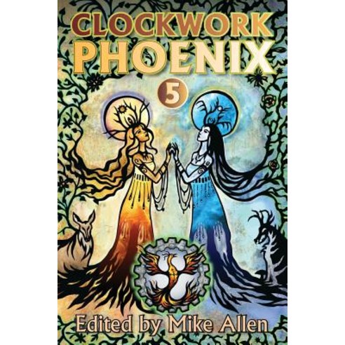 Clockwork Phoenix 5 Paperback, Mythic Delirium Books