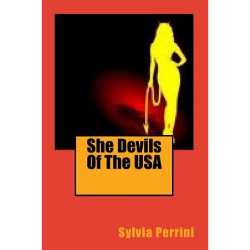 She Devils of the USA; Women Serial Killers Paperback, Createspace Independent Publishing Platform
