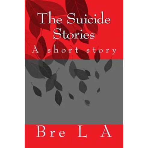 The Suicide Stories Paperback, Createspace Independent Publishing Platform