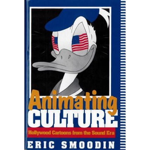 Animating Culture: Hollywood Cartoons from the Sound Era Paperback, Rutgers University Press