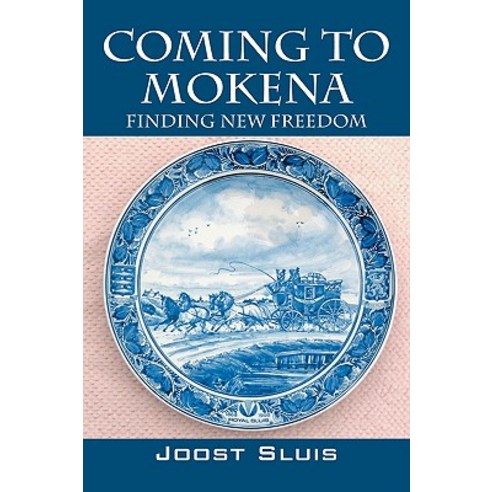 Coming to Mokena: Finding New Freedom Paperback, Outskirts Press