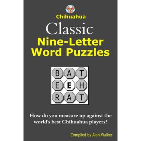 Chihuahua Classic Nine-Letter Word Puzzles Paperback, Createspace Independent Publishing Platform