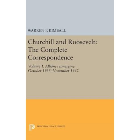 Churchill and Roosevelt Volume 1: The Complete Correspondence Hardcover, Princeton University Press