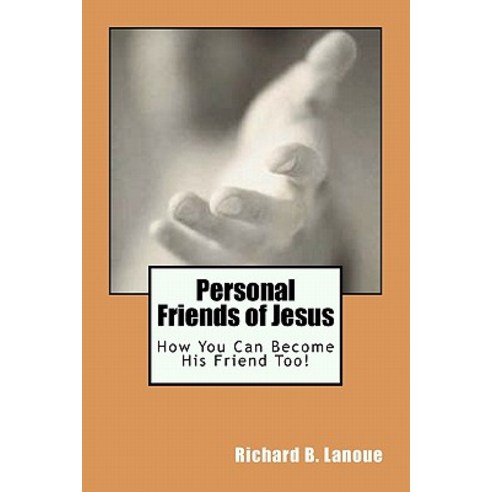 Personal Friends of Jesus Paperback, Createspace Independent Publishing Platform