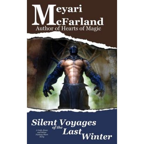 Silent Voyages of the Last Winter: A Gods Above and Below Fantasy Short Story Paperback, Mary M Raichle