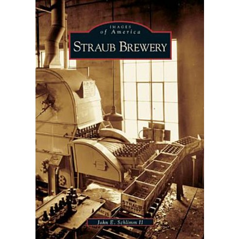 Straub Brewery Paperback, Arcadia Publishing (SC)