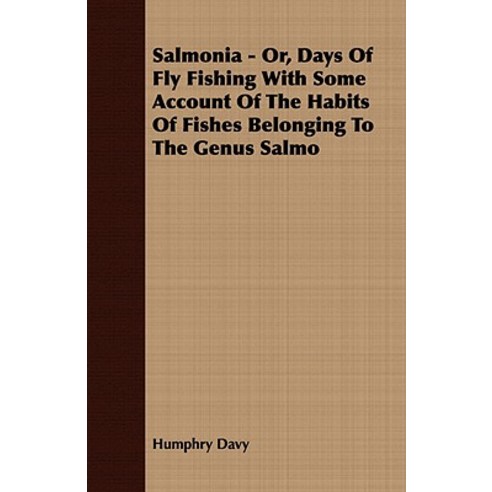 Salmonia - Or Days of Fly Fishing with Some Account of the Habits of Fishes Belonging to the Genus Salmo Paperback, Becker Press