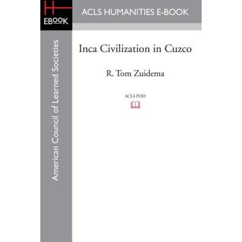 Inca Civilization in Cuzco Paperback, ACLS History E-Book Project