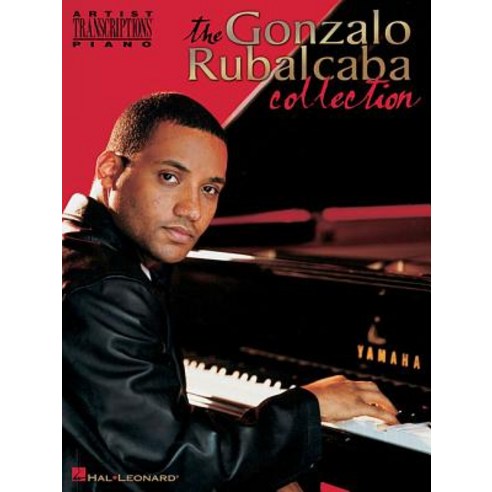 Gonzalo Rubalcaba Collection: Artist Transcriptions - Piano Paperback, Hal Leonard Publishing Corporation