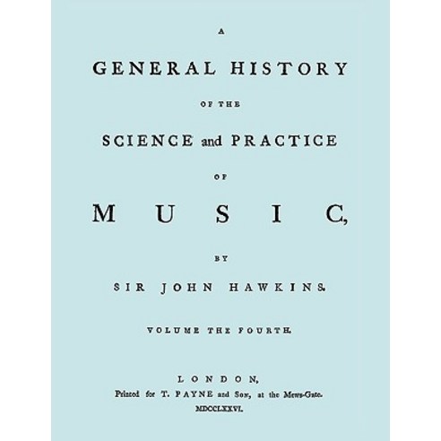 A General History of the Science and Practice of Music. Vol.4 of 5. [Facsimile of 1776 Edition of Vol.4.] Paperback, Travis and Emery Music Bookshop