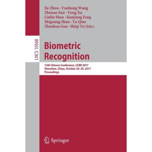 Biometric Recognition: 12th Chinese Conference Ccbr 2017 Shenzhen China October 28-29 2017 Proceedings Paperback, Springer