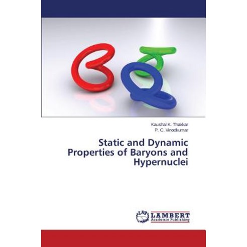 Static and Dynamic Properties of Baryons and Hypernuclei Paperback, LAP Lambert Academic Publishing