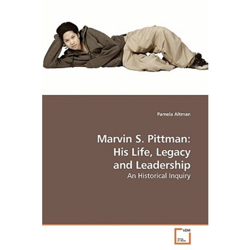 Marvin S. Pittman: His Life Legacy and Leadership Paperback, VDM Verlag