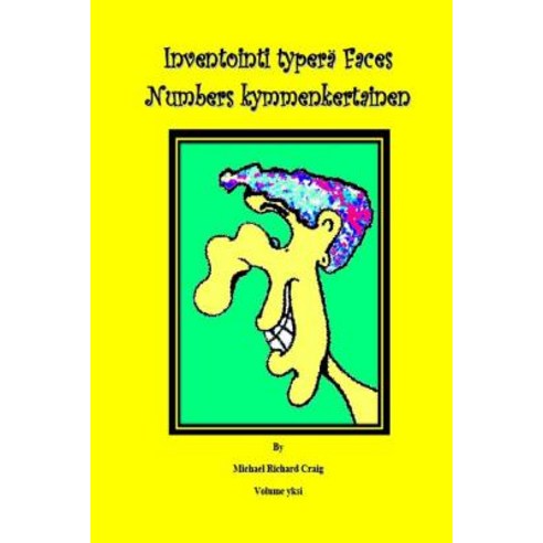 Inventointi Typera Faces Numbers Kymmenkertainen: By Michael Richard Craig Volume One Paperback, Createspace Independent Publishing Platform