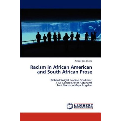 Racism in African American and South African Prose Paperback, LAP Lambert Academic Publishing