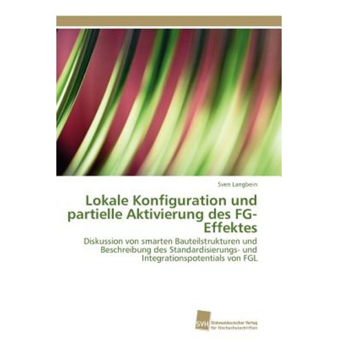 Lokale Konfiguration Und Partielle Aktivierung Des FG-Effektes Paperback, Sudwestdeutscher Verlag Fur Hochschulschrifte