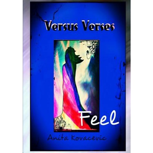 Versus Verses - Feel Paperback, Lulu.com