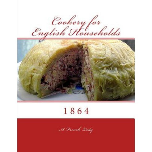 Cookery for English Households Paperback, Createspace Independent Publishing Platform