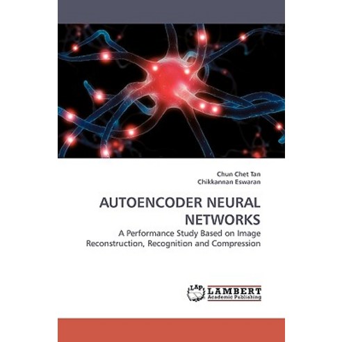 Autoencoder Neural Networks Paperback, LAP Lambert Academic Publishing