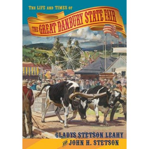 The Life and Times of the Great Danbury State Fair Paperback, Emerald Lake Books