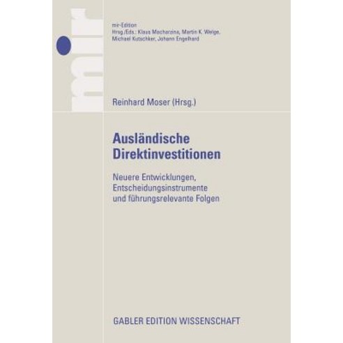 Auslandische Direktinvestitionen:: Neuere Entwicklungen Entscheidungsinstrumente Und Fuhrungsrelevante Folgen Paperback, Gabler Verlag