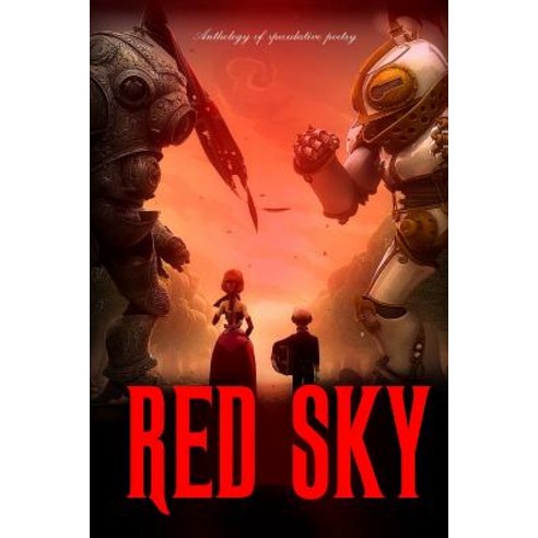 Red Sky: Anthology of Speculative Poetry Paperback, Createspace Independent Publishing Platform