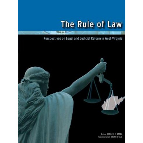 The Rule of Law: Perspectives on Legal and Judicial Reform in West Virginia Paperback, Public Policy Foundation of West Virginia