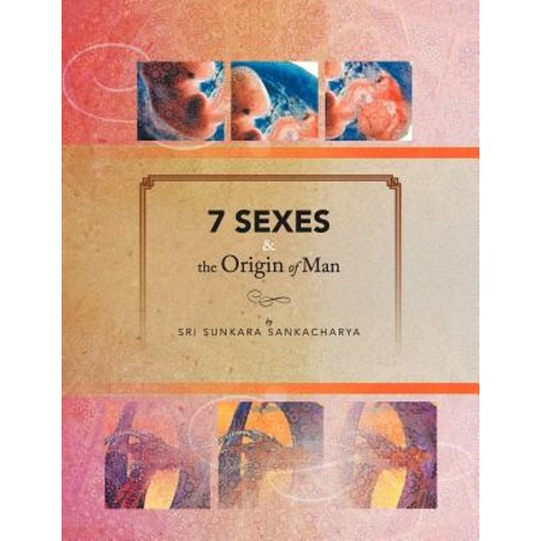 7 Sexes & the Origin of Man Paperback, Xlibris