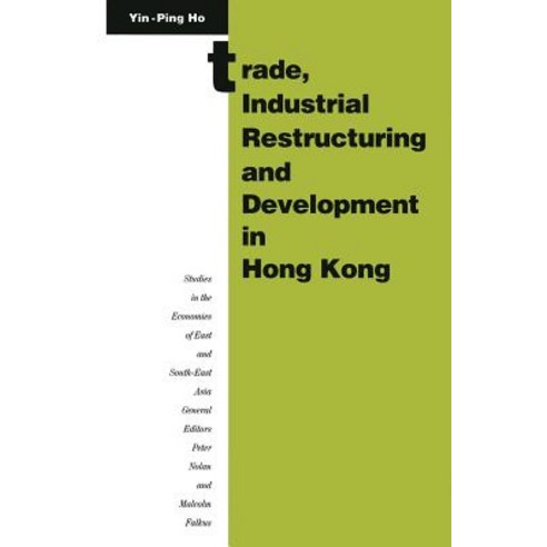 Trade Industrial Restructuring and Development in Hong Kong Paperback, Palgrave MacMillan