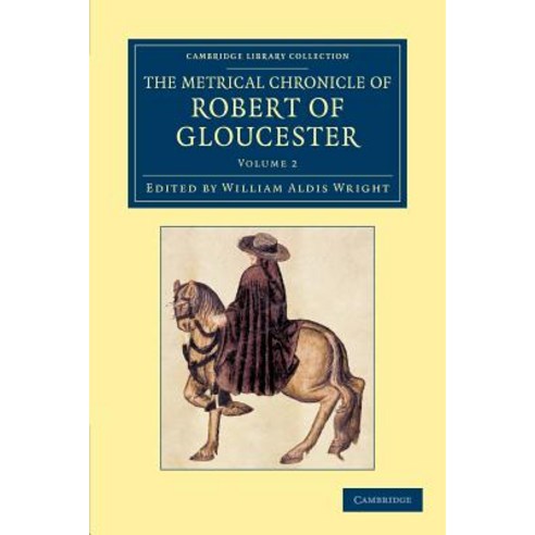The Metrical Chronicle of Robert of Gloucester - Volume 2, Cambridge University Press