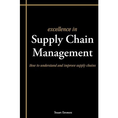 Excellence in Supply Chain Management Paperback, Liverpool Academic Press