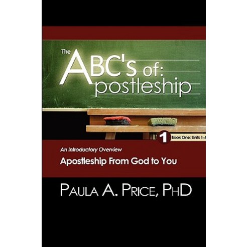 The ABC''s of Apostleship: An Introductory Overview Paperback, Apostolic Interconnect, Inc