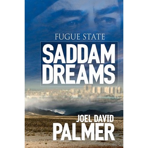 Fugue State: Saddam Dreams: A Novel of Iraq Paperback, Createspace Independent Publishing Platform