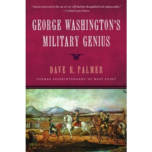 George Washington''s Military Genius Hardcover, Regnery History