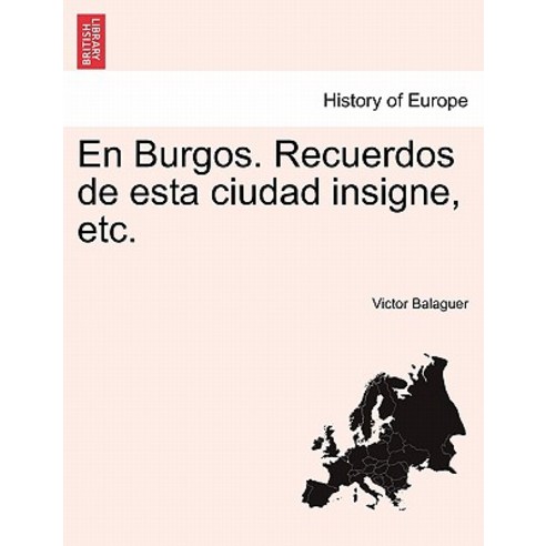 En Burgos. Recuerdos de Esta Ciudad Insigne Etc. Paperback, British Library, Historical Print Editions