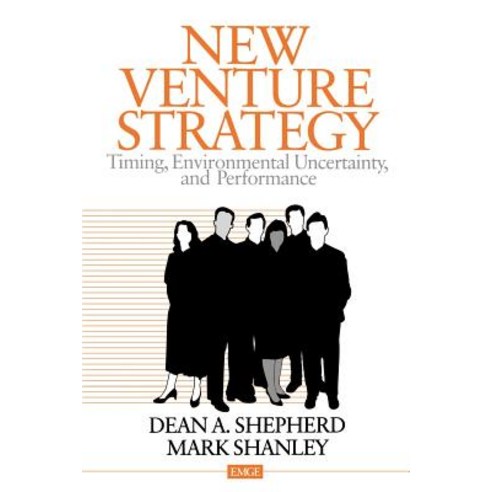 New Venture Strategy: Timing Environmental Uncertainty and Performance Paperback, Sage Publications, Inc