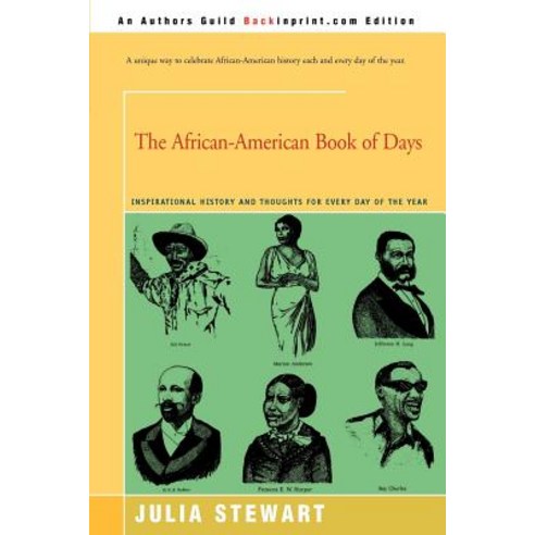 The African-American Book of Days: Inspirational History and Thoughts for Every Day of the Year Paperback, Backinprint.com