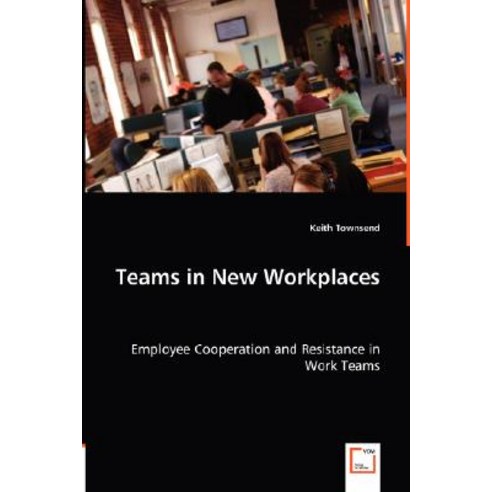 Teams in New Workplaces Paperback, VDM Verlag Dr. Mueller E.K.