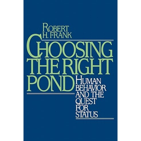 Choosing the Right Pond: Human Behavior and the Quest for Status Paperback, Oxford University Press, USA