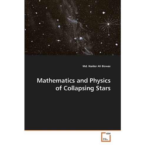 Mathematics and Physics of Collapsing Stars Paperback, VDM Verlag