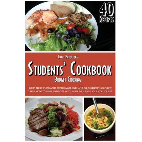 Students'' Cookbook: Budget Cooking Paperback, Createspace Independent Publishing Platform