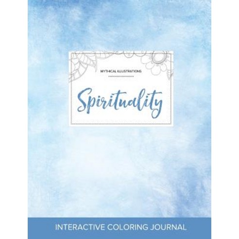 Adult Coloring Journal: Spirituality (Mythical Illustrations Clear Skies) Paperback, Adult Coloring Journal Press